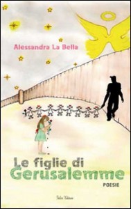 Alessandra La Bella - Le Figlie di Gerusalemme